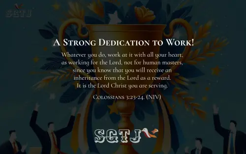 Colossians 3:23-24 - A Strong Dedication to Work.