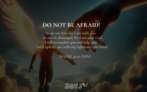 Isaiah 41:10 - Do not be afraid