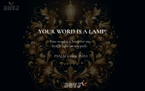 Psalm 119:105 - Your word is a lamp.