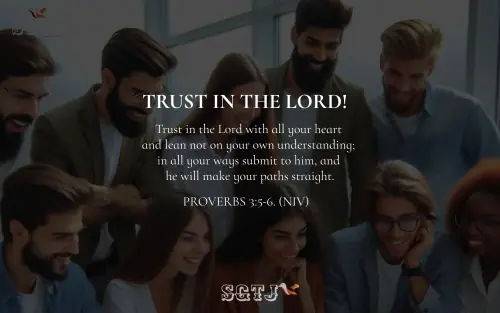 Proverbs 3:5-6  -  Trust in the Lord.