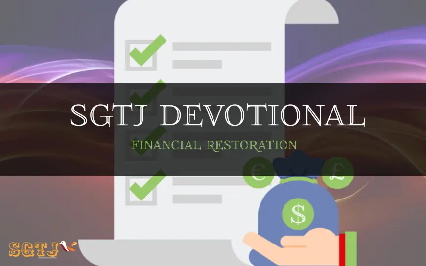 SGTJ Devotional - Financial Restoration